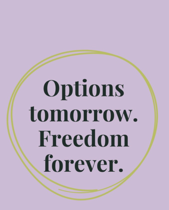 Becoming Fully Funded post: Options tomorrow, freedom forever